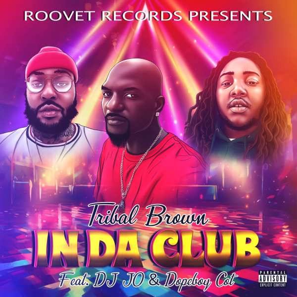 Tribal Brown - In Da Club Feat. Dopeboy Cot & DJ J.O